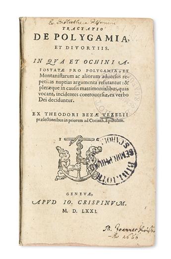 BÈZE, THÉODORE DE. Tractatio de polygamia, et divortiis.  1571 + Tractatio de repudiis et divortiis.  1573